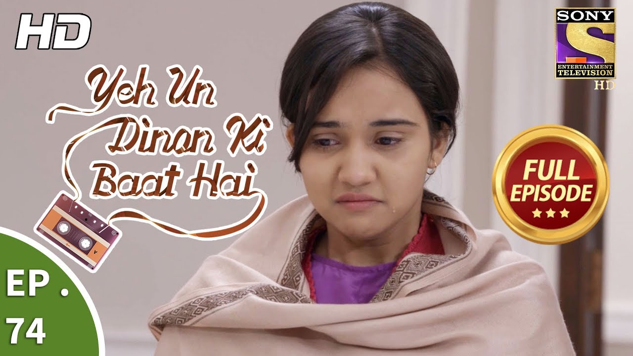 Yeh Un Dinon Ki Baat Hai -  Ep 74 - Full Episode - 15th December, 2017