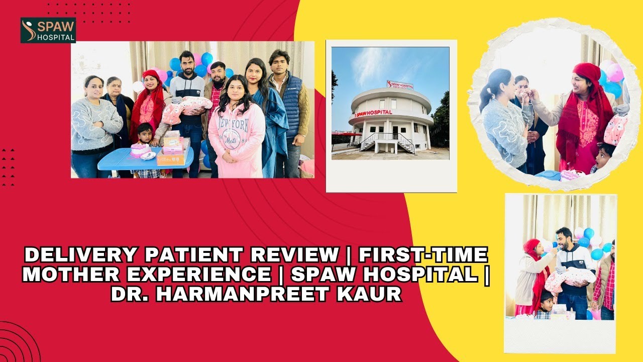 Delivery Patient Review | First-Time Mother Experience | SPAW Hospital | Dr. Harmanpreet Kaur