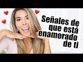 9 SEÑALES DE QUE UN HOMBRE ESTA TOTALMENTE ENAMORADO DE TI Y NO TE HABIAS DADO CUENTA por Lau