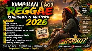 MUSIK SANTAI PENUH MAKNA DAN MOTIVASI KEHIDUPAN - MUSIK REGGAE TERBAIK