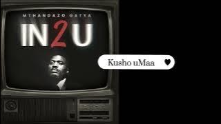 Mthandazo Gatya - In 2 U (Lyrics)