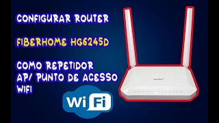 CONFIGURE FIBERHOME ROUTER AS AN AP ACCESS POINT WIRED REPEATER 🌐🌐🌐