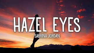 Sabrina Jordan - Hazel Eyes (Lyrics) Resimi