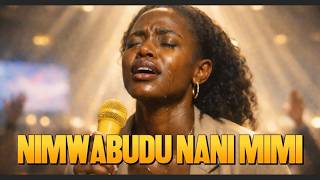 NIMWABUDU NANI MIMI (KAMA SIO WEWE) | Powerful Swahili Worship Song 2026 | Deep Prayer & Surrender