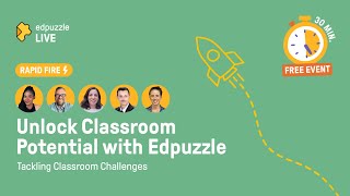 Edpuzzle LIVE: Tools and Tips for Tackling Daily Teaching Challenges with Edpuzzle
