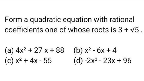 Form a quadratic equation with rational coefficients one of whose roots is 3 + √5 .