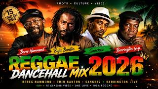 Reggae Dancehall Mix 2026 🇯🇲 | Beres Hammond, Buju Banton, Sanchez & Barrington Levy | Classics