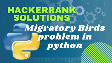 Hackerrank problem, Migratory Birds in problem-Solving is solved for you in python language.
