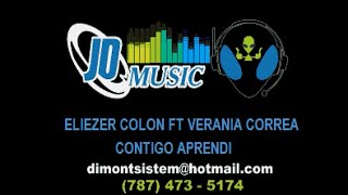 Eliezer Colón ft Verania Correa Contigo Aprendi