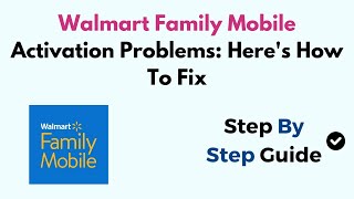 Walmart Family Mobile Activation Problems: Here's How To Fix