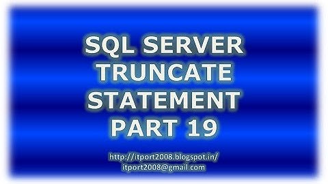 Truncate statement in SQL Server - Part 19