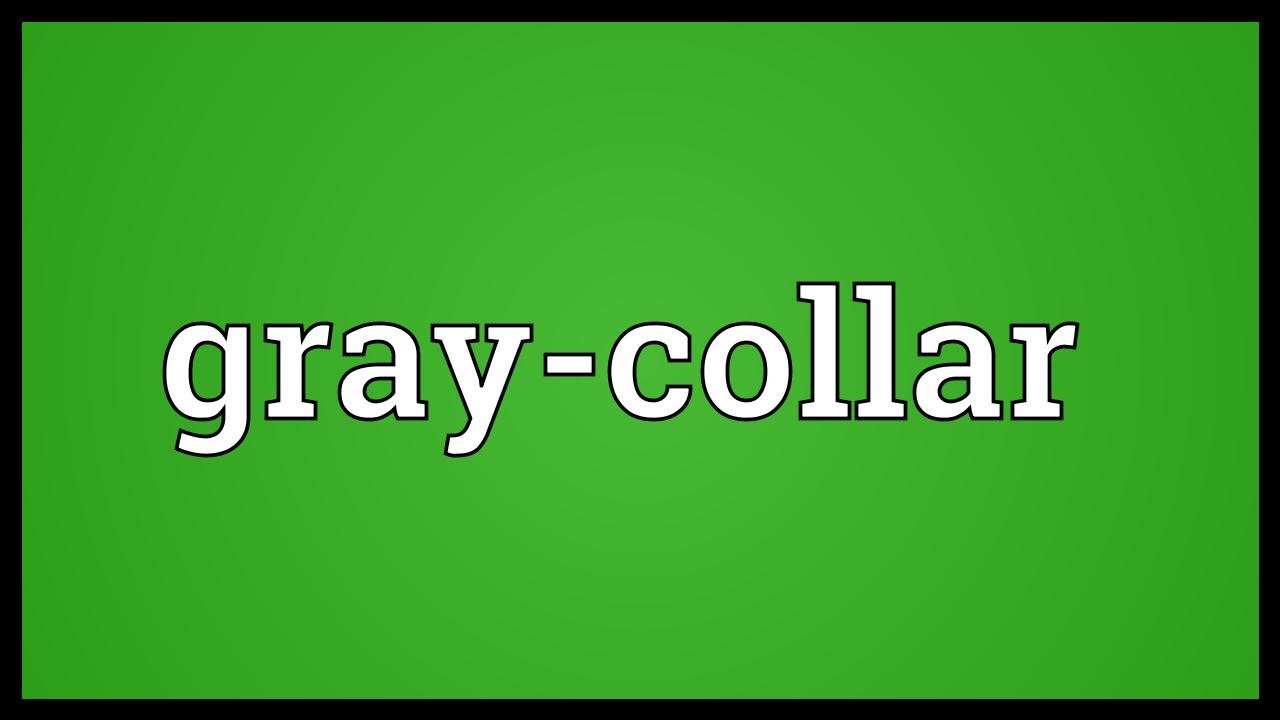 Gray-collar Meaning - YouTube