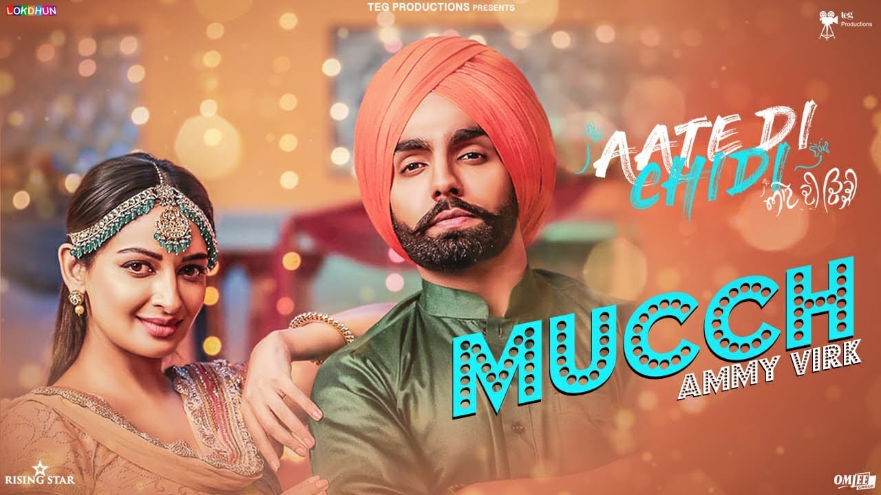 Mucch   Ammy Virk  Rubina  Neeru Bajwa  Amrit Maan Inder Kaur Aate Di Chidi  Latest Songs 2018