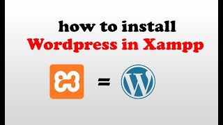 Complete Guide Installing WordPress in XAMPP Step by Step Tutorial