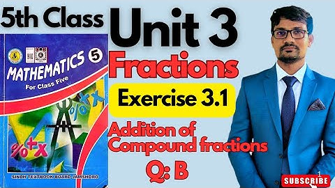Unit 3|Fractions|Exercise 3.1|Class 5 Maths| Q:B|Addition of Compound fractions| Sindhtextboard
