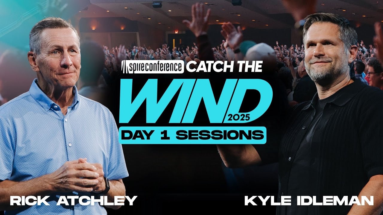 Rick Atchley and Kyle Idleman - Day 1 | SpireCon 2025