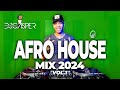 Afro house mix 2024  deep afro house music mix 2024