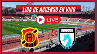 ✅RANGERS VS DEPORTES IQUIQUE EN VIVO | Liga de Ascenso 2026 - Fecha 26