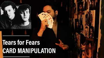 Tears for Fears (I Believe) - Card Manipulation Routine (2019)