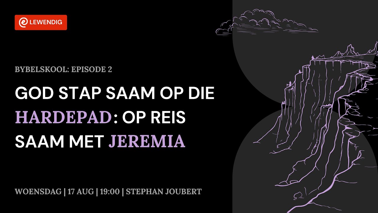 God stap saam op die hardepad: Op reis saam met Jeremia. Deel 2 [17 Aug 2022]