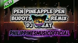PEN PINEAPPLE PEN BUDOTS VIRAL REMIX DJ GREAT SNMC 