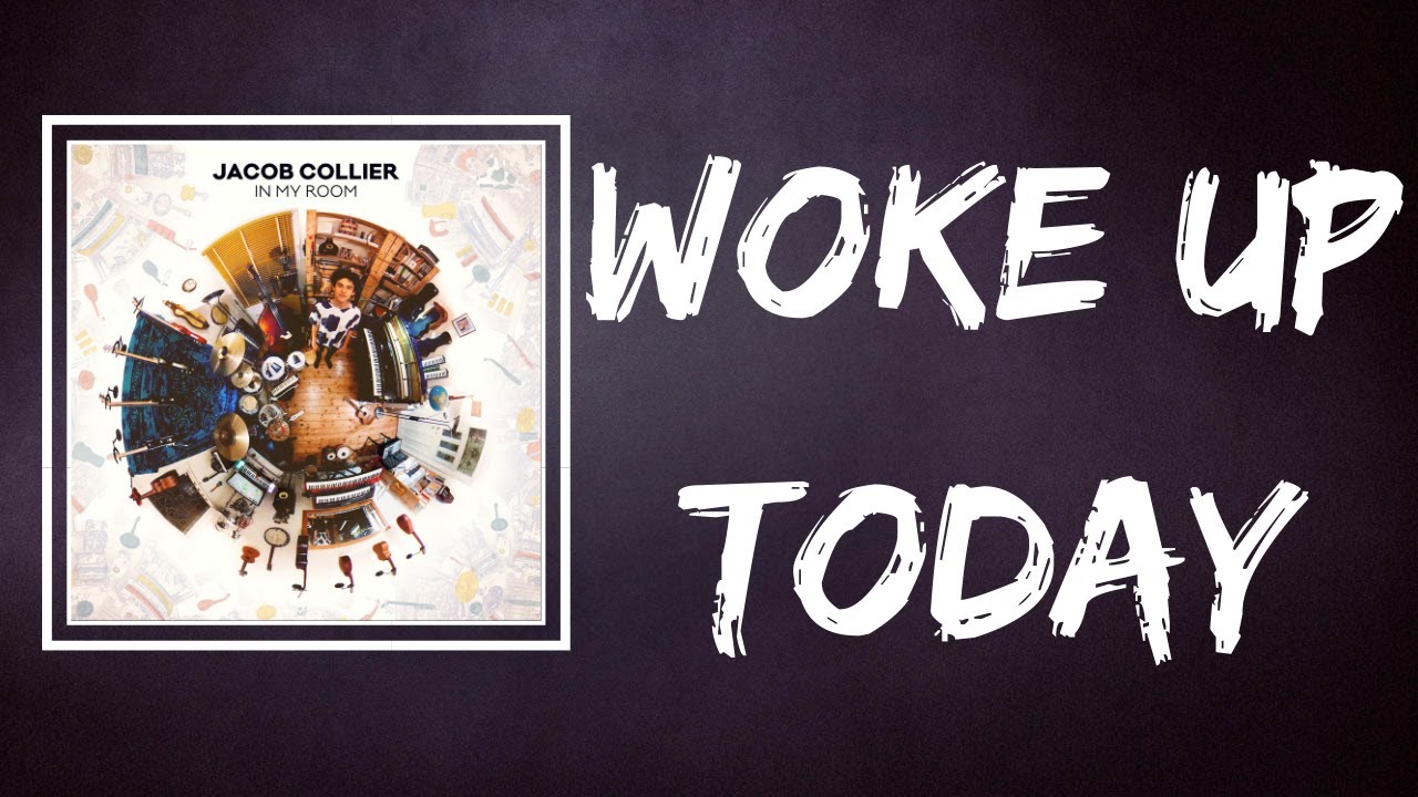 Jacob Collier - Woke Up Today (Lyrics)