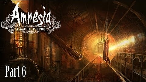 Amnesia: A Machine for Pigs - part 6 - Into the factory