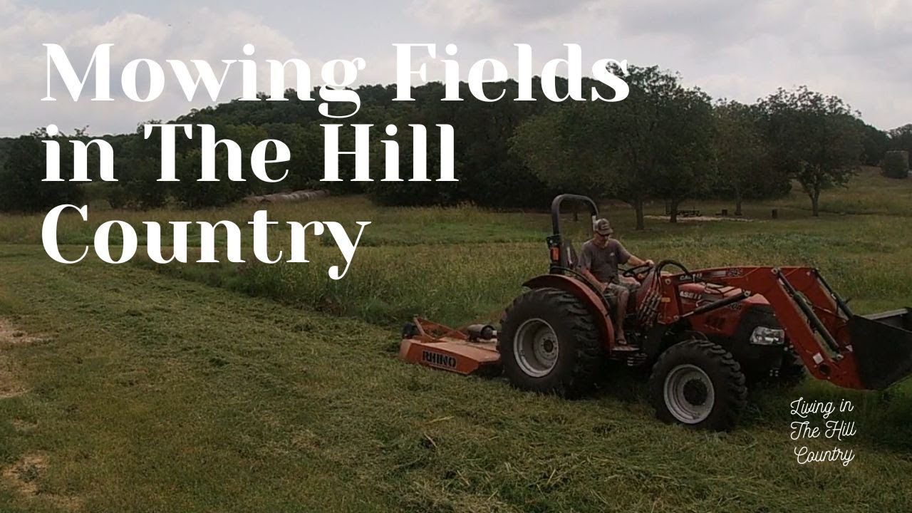 Mowing Fields of The Texas Hill Country - Living in The Hill Country - Mowing fields of Texas
