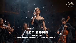 Let Down  Radiohead  orchestral Cover 2025  Sad U0026 Cinematic Version