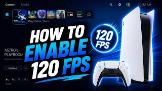 How To Enable 120 FPS On PS5 - Easy Guide