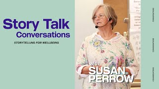 Storytelling For Wellbeing  Susan Perrow