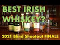 BEST IRISH WHISKEY 2021? 12-bottle Blind Shootout FINALE