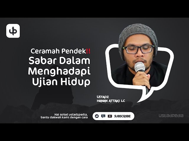 CERAMAH PENDEK‼️ Sabar Dalam Menghadapi Ujian Hidup - Ceramah Ustadz Hanan Attaki class=