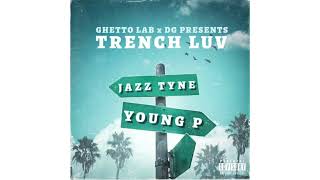 TRENCH LUV - (JAZZ_TYNE X YOUNG P) OFFICIAL MUSIC AUDIO.