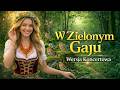 W Zelonym Gaju Wersja Koncertowa 2026 Polska Piosenka Ludowa