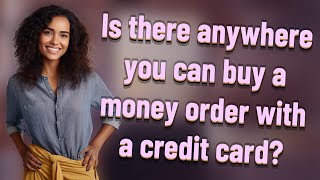 Famous Is there anywhere you can buy a money order with a credit card? Profile