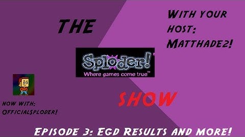 The Sploder Show #3: EGD Results and more!
