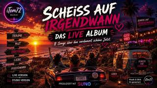 Vielleicht ist heute Irgendwann
