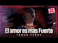 TANGO FEROZ - EL AMOR ES MAS FUERTE (ROCK)