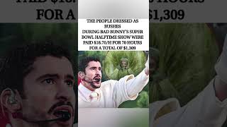 Bad Bunny’s Super Bowl halftime “bushes” reportedly paid $18.70/hr for 70 hours.#shorts