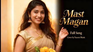 Mast Magan (Cover) – Arijit Singh | Nazaara Music 💞🎶