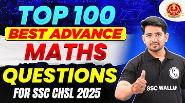 SSC CHSL Maths Classes 2025 | Top 100 Best Advance Maths Questions | SSC CHSL Maths by Ravinder Sir