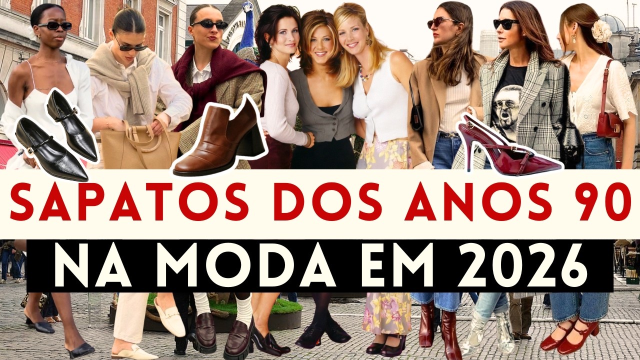 🔴VOLTOU a MODA! OS SAPATOS DOS  ANOS 90 VOLTARAM PARA 2026!  | Maga Moda