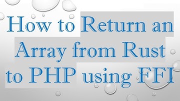 How to Return an Array from Rust to PHP using FFI