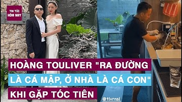 HOÀNG TOULIVER "RA ĐƯỜNG LÀ CÁ MẬP, Ở NHÀ LÀ CÁ CON" KHI GẶP TÓC TIÊN