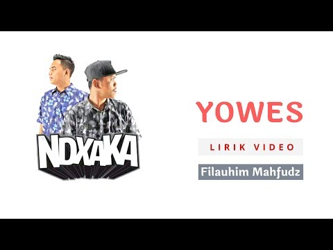 NDXAKA - Yowes ( Official Lirik Video ) @FilauhimMahfudz