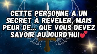 CETTE PERSONNE A UN SECRET À RÉVÉLER, MAIS PEUR DE  QUE VOUS DEVEZ SAVOIR AUJOURD'HUI💕