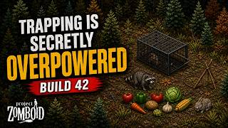 Trapping is Secretly OVERPOWERED in Project Zomboid Build 42