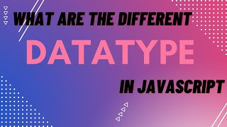 What are the Different Data Types Available in JavaScript's