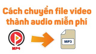 Phần mềm chuyển file video MP4 thành audio MP3 miễn phí screenshot 1